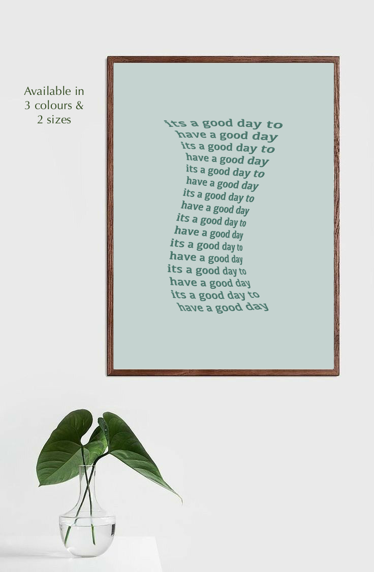"It's a Good Day To Have A Good Day" Art FRAME